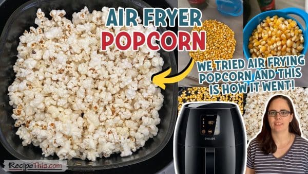 Can I Make Popcorn In An Air Fryer?