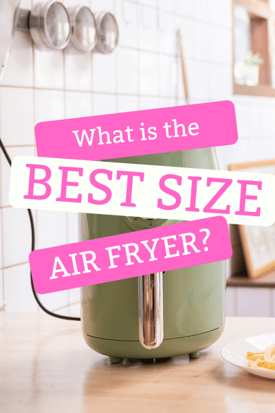 What Is The Best Size Air Fryer To Buy?