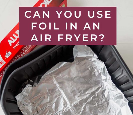 can you put foil in an air fryer tips and guidance 4