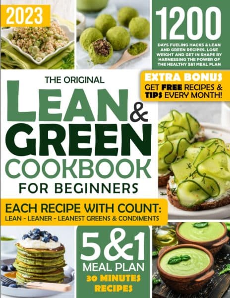 The Original Lean and Green Cookbook For Beginners: 1200 Days Fueling Hacks  Lean and Green Recipes. Lose Weight and Get in Shape by Harnessing the Power of the Healthy 51 Meal Plan | + Bonus     Paperback – April 14, 2022